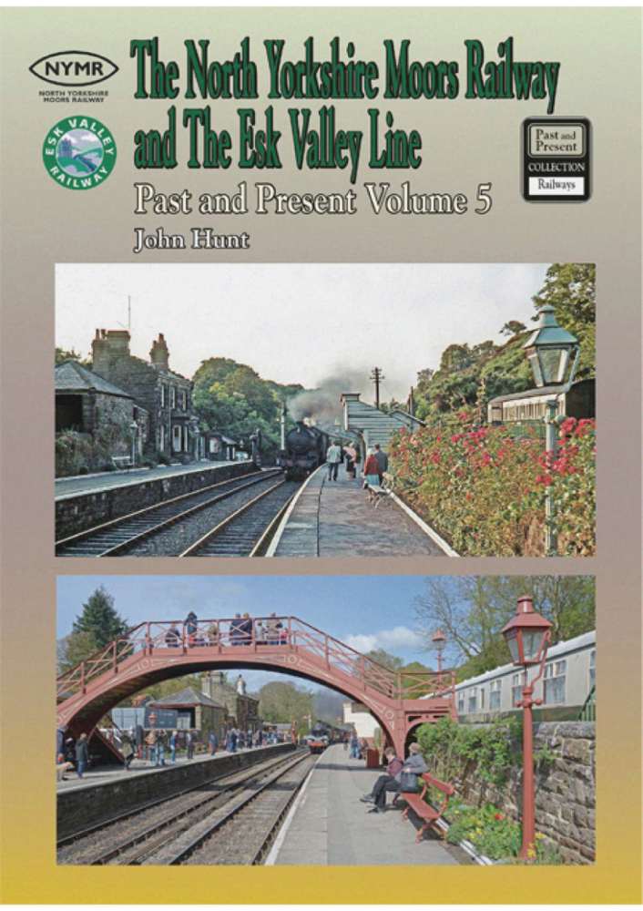 3021- North Yorkshire Moors Railway and The Esk Valley Line - Past and Present Volume 5 (standard edition)