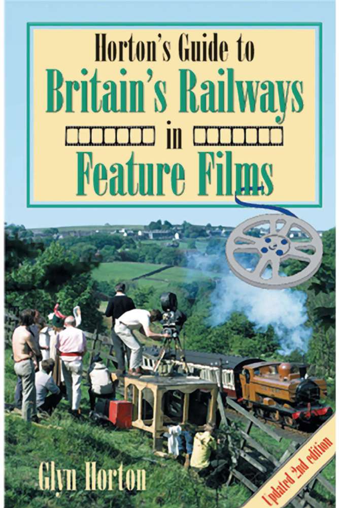 3344 - Horton's Guide to Britain's Railways in Feature Films