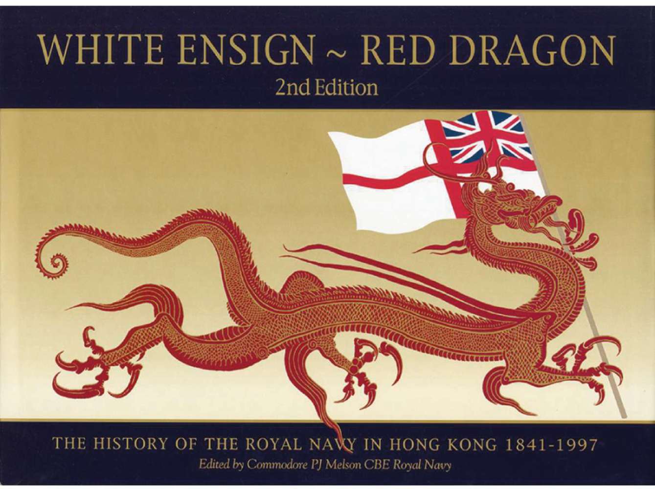 2241 - White Ensign-Red Dragon, History of RN in HK 1841 - 1997